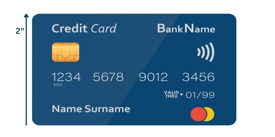A credit card with a height of 2 inches for size comparison.